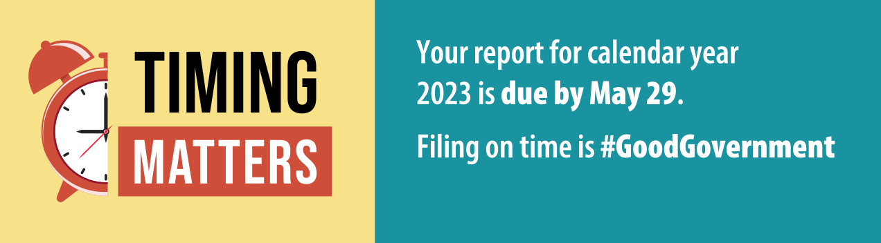 Timing Matters: Your report for calendar year 2023 is due by May 29. Filing on time is #GoodGovernment