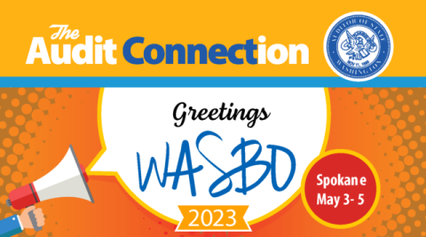 Audit Connection - Greetings WASBO 2023 - Spokane May 3 - 5