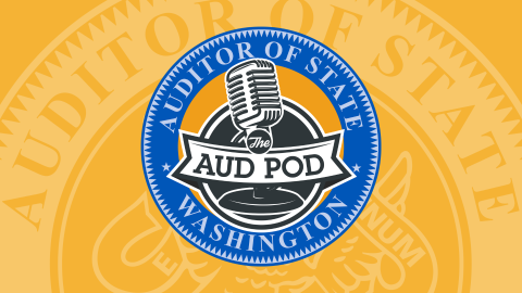 The Aud Pod podcast by the Office of the Washington State Auditor
